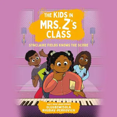 The Kids in Mrs. Z's Class: Synclaire Fields Knows the Score Audibook, by Olugbemisola Rhuday-Perkovich