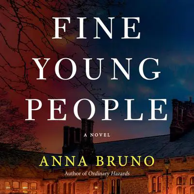 Fine Young People: A Novel Audibook, by Anna Bruno