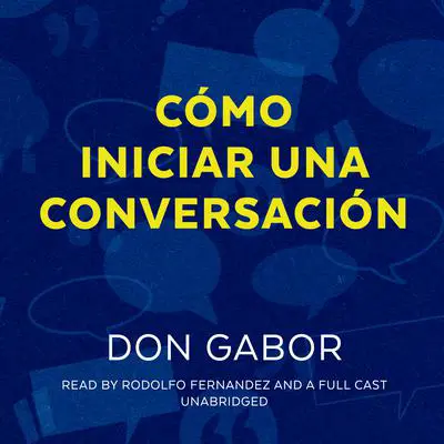 Cómo Iniciar una Conversación Audibook, by Don Gabor