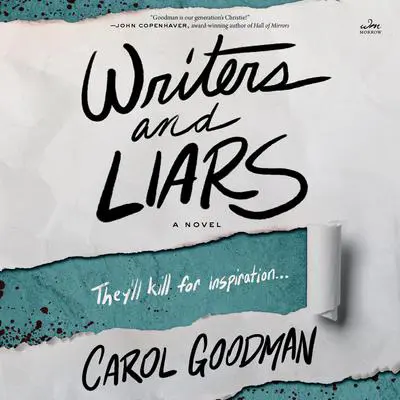 Writers and Liars: A Novel Audibook, by Carol Goodman
