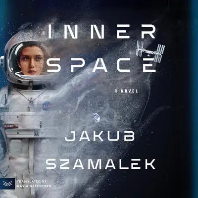 Inner Space: A Novel Audibook, by Jakub Szamalek