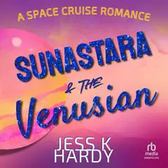 Sunastara & the Venusian Audibook, by Jess K. Hardy