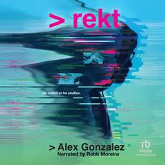 rekt Audibook, by Alex Gonzalez