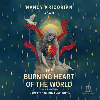 The Burning Heart of the World Audibook, by Nancy Kricorian