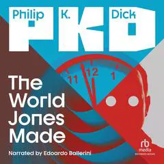 The World Jones Made Audibook, by Philip K. Dick