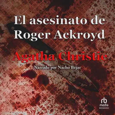 El asesinato de Roger Ackroyd 'The Murder of Roger Ackroyd' Audibook, by Agatha Christie