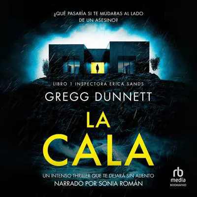 La Cala: Un intenso thriller que te dejará sin aliento Audibook, by Gregg Dunnett