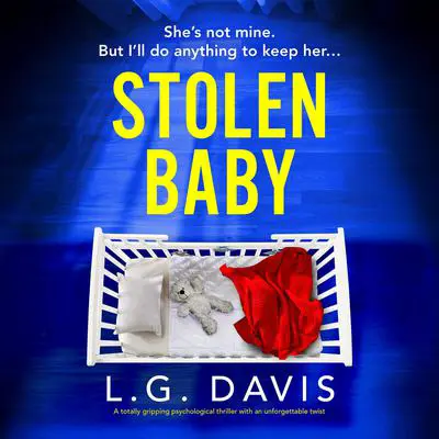 Stolen Baby: A totally gripping psychological thriller with an unforgettable twist Audibook, by L. G. Davis