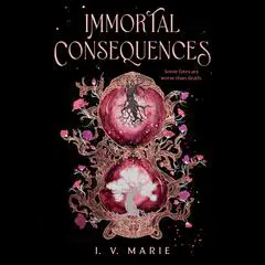 Immortal Consequences: A Good Morning America YA Book Club Pick Audibook, by I. V. Marie