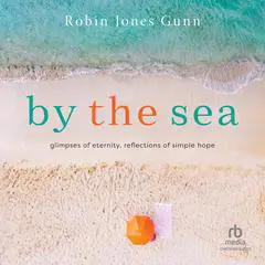 By the Sea: Glimpses of Eternity, Reflections of Simple Hope Audibook, by Robin Jones Gunn