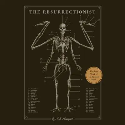 The Resurrectionist: The Lost Work of Dr. Spencer Black Audibook, by E. B. Hudspeth