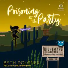 Poisoning at the Party: with Headless at Halloween, a Nightmare, Arizona novella Audibook, by Beth Dolgner