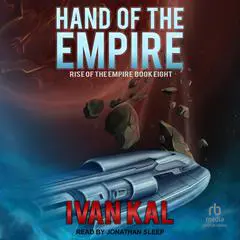 Hand of the Empire Audibook, by Ivan Kal