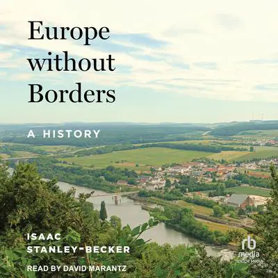 Europe without Borders: A History Audibook, by Issac Stanley-Becker