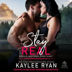 Stay Real Audibook, by Kaylee Ryan