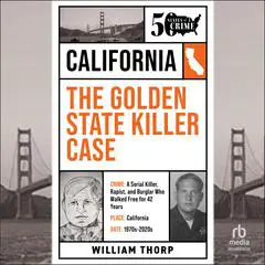 The Golden State Killer Case Audibook, by William Thorp