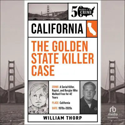 The Golden State Killer Case Audibook, by William Thorp