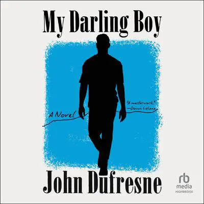 My Darling Boy: A Novel Audibook, by John Dufresne