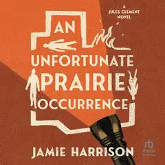 An Unfortunate Prairie Occurrence Audibook, by Jamie Harrison