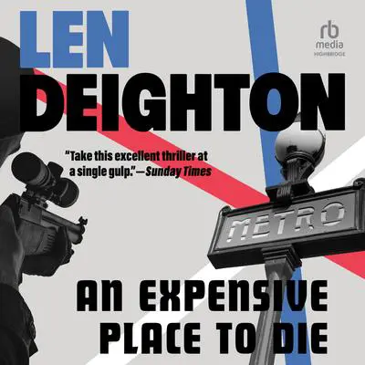 An Expensive Place to Die Audibook, by Len Deighton