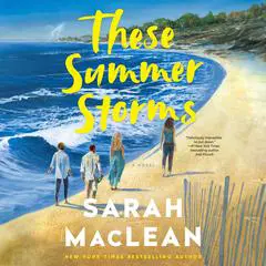 These Summer Storms: A Novel Audibook, by Sarah MacLean