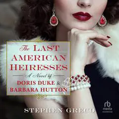 The Last American Heiresses Audibook, by Stephen Greco