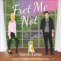 Fret Me Not Audibook, by Sarah Estep