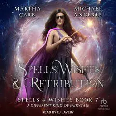 Spells, Wishes, & Retribution Audibook, by Michael Anderle
