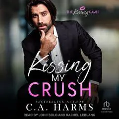 Kissing My Crush Audibook, by C. A. Harms