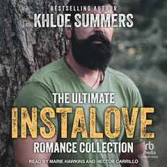 The Ultimate Instalove Romance Collection Audibook, by Khloe Summers