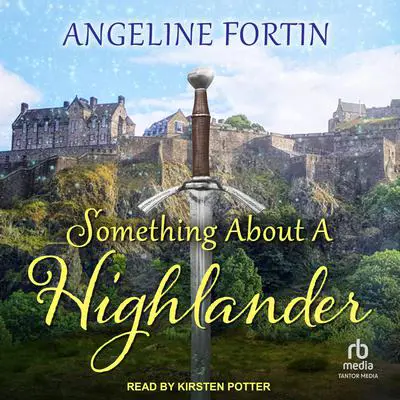 Something About a Highlander Box Set Audibook, by Angeline Fortin