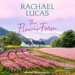 The Flower Farm Audibook, by Rachael Lucas