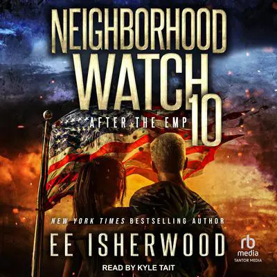 Neighborhood Watch 10 Audibook, by E.E. Isherwood