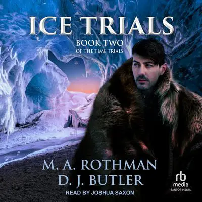 Ice Trials Audibook, by M.A. Rothman