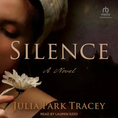 Silence: A Novel Audibook, by Julia Park Tracey