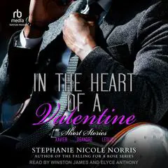 In The Heart of A Valentine Short Stories: A Collection of Short Stories Audibook, by Stephanie Nicole Norris