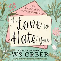 I Love To Hate You Audibook, by WS Greer