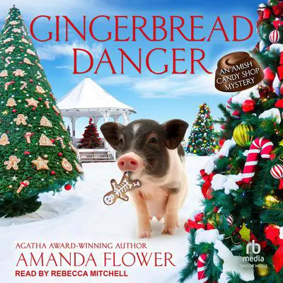 Gingerbread Danger Audibook, by Amanda Flower