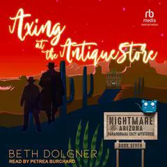 Axing at the Antique Store Audibook, by Beth Dolgner