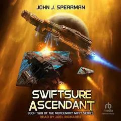 Swiftsure Ascendant Audibook, by John J. Spearman