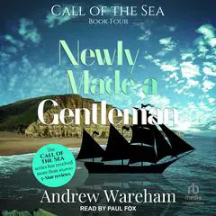 Newly Made a Gentleman Audibook, by Andrew Wareham