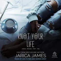 Knot Your Life Audibook, by Jarica James