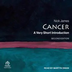 Cancer: A Very Short Introduction, Second Edition Audibook, by Nick James