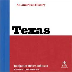 Texas: An American History Audibook, by Benjamin Heber Johnson