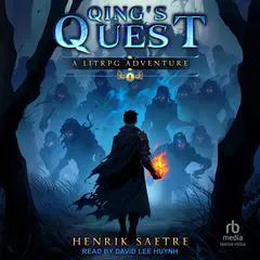 Qing's Quest 1: A LitRPG Adventure Audibook, by Henrik Saetre