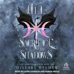 All the Sacrifice of Shadows Audibook, by Hillary Raymer