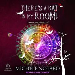 There's a Bat in My Room! Audibook, by Michele Notaro