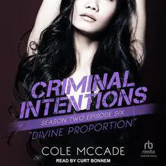 Criminal Intentions: Season Two, Episode Six: Divine Proportion Audibook, by Cole McCade