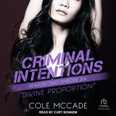 Criminal Intentions: Season Two, Episode Six: Divine Proportion Audibook, by Cole McCade