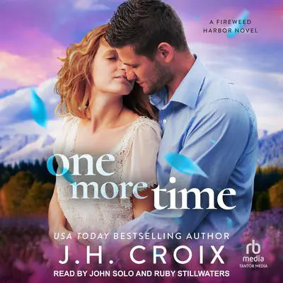 One More Time: A Fireweed Harbor Novel Audibook, by J. H. Croix